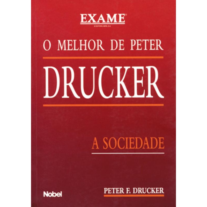 O MELHOR DE PETER DRUCKER : A SOCIEDADE