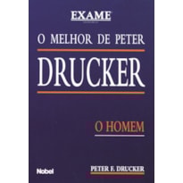 O MELHOR DE PETER DRUCKER : O HOMEM