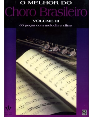 O MELHOR DO CHORO BRASILEIRO - VOLUME III