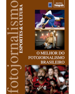 O MELHOR DO FOTOJORNALISMO BRASILEIRO: ESPORTES & CULTURA