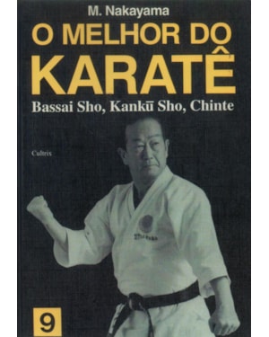 O melhor do karatê: Bassai Sho, Kanku Sho, Chinte