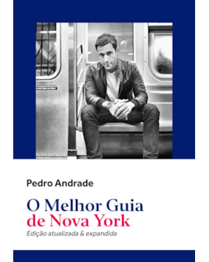 O MELHOR GUIA DE NOVA YORK: EDIÇÃO ATUALIZADA E EXPANDIDA
