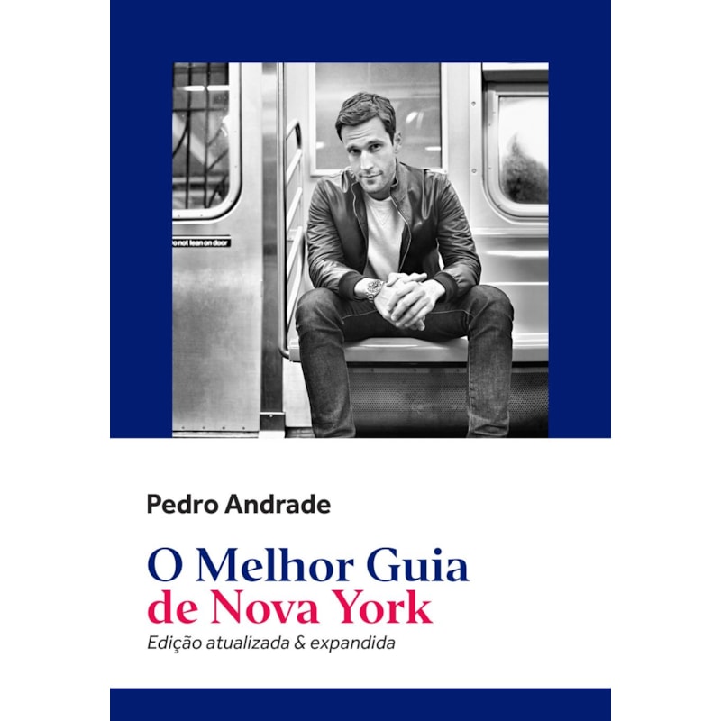 O MELHOR GUIA DE NOVA YORK: EDIÇÃO ATUALIZADA E EXPANDIDA