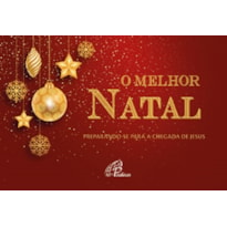 O MELHOR NATAL: PREPARANDO-SE PARA A CHEGADA DE JESUS