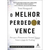 O melhor perdedor vence: por que o pensamento normal nunca vence o jogo do trading