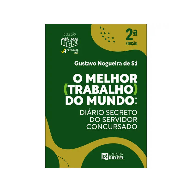 O MELHOR (TRABALHO) DO MUNDO: DIÁRIO SECRETO DO SERVIDOR CONCURSADO