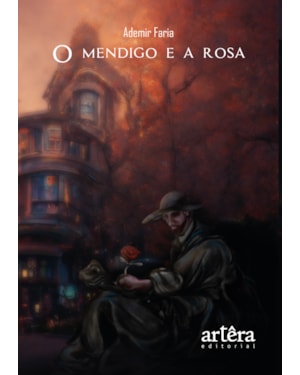 O MENDIGO E A ROSA