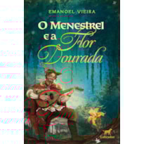 O MENESTREL E A FLOR DOURADA