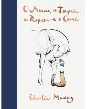 O MENINO, A TOUPEIRA, A RAPOSA E O CAVALO