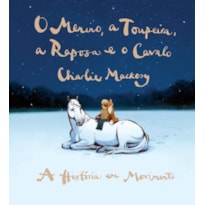 O MENINO, A TOUPEIRA, A RAPOSA E O CAVALO - A HISTÓRIA EM MOVIMENTO