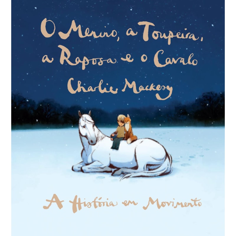 O MENINO, A TOUPEIRA, A RAPOSA E O CAVALO - A HISTÓRIA EM MOVIMENTO