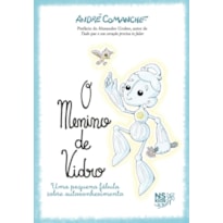 O MENINO DE VIDRO - UMA PEQUENA FÁBULA SOBRE AUTOCONHECIMENTO
