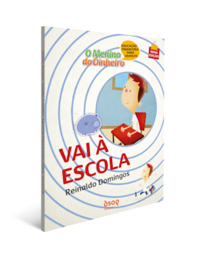 O menino do dinheiro - Vai à escola
