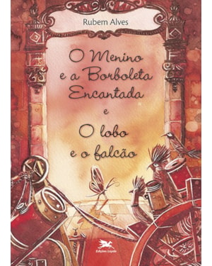 O MENINO E A BORBOLETA ENCANTADA. O LOBO E O FALCÃO