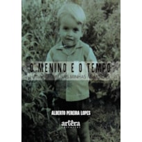 O MENINO E O TEMPO: UMA VIAGEM NAS MINHAS MEMÓRIAS
