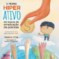 O MENINO HIPER ATIVO EM BUSCA DA ERRADICAÇÃO DA POBREZA / THE HYPER ACTIVE BOY IN THE PURSUING ERADICATION OF POVERTY