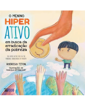 O MENINO HIPER ATIVO EM BUSCA DA ERRADICAÇÃO DA POBREZA / THE HYPER ACTIVE BOY IN THE PURSUING ERADICATION OF POVERTY