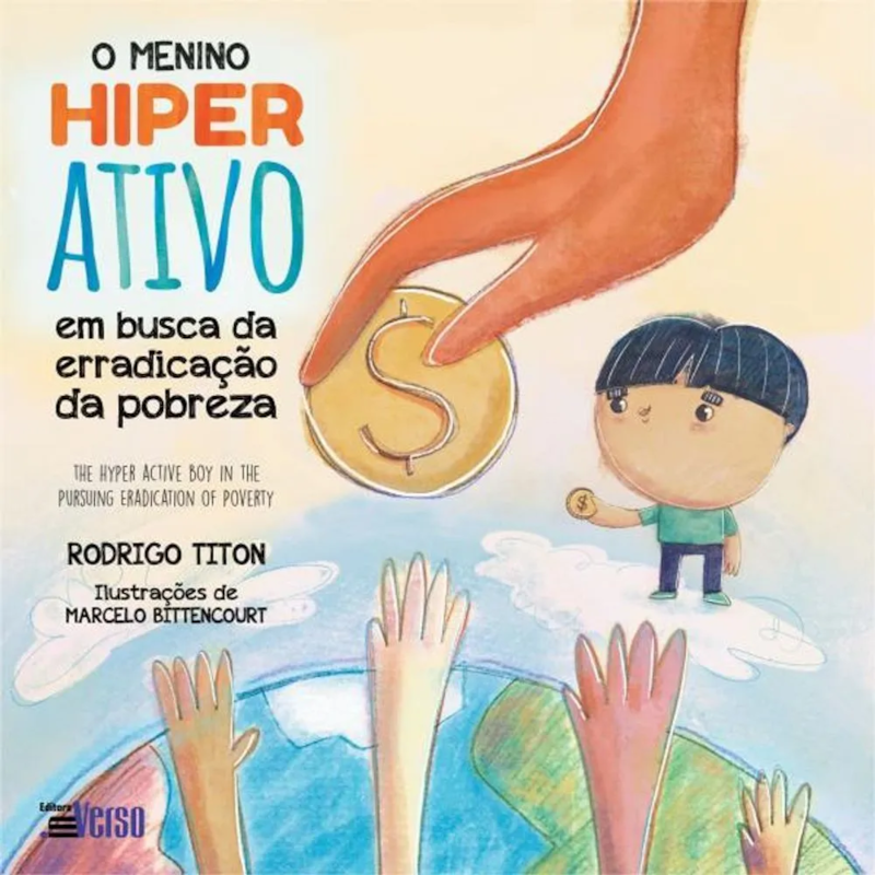 O MENINO HIPER ATIVO EM BUSCA DA ERRADICAÇÃO DA POBREZA / THE HYPER ACTIVE BOY IN THE PURSUING ERADICATION OF POVERTY