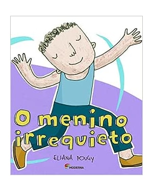 O MENINO IRREQUIETO