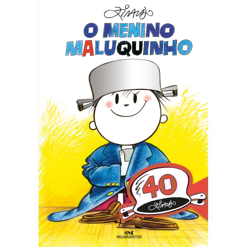 O MENINO MALUQUINHO: EDIÇÃO COMEMORATIVA DE 40 ANOS: MALUQUINHO E SEUS AMIGOS