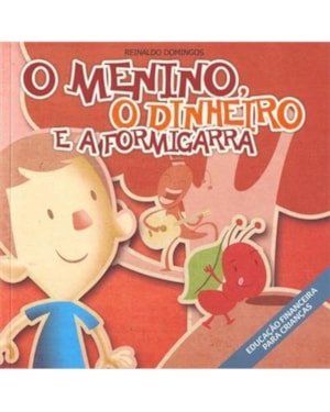 O MENINO, O DINHEIRO E A FORMIGARRA