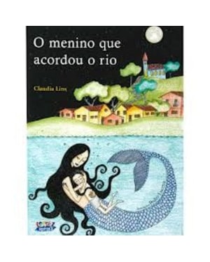 O MENINO QUE ACORDOU O RIO