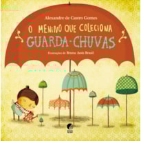 O MENINO QUE COLECIONA GUARDA CHUVAS