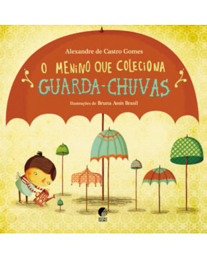 O MENINO QUE COLECIONA GUARDA CHUVAS