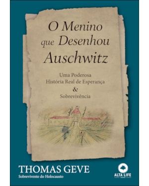 O menino que desenhou Auschwitz: Uma poderosa história real de esperança & sobrevivência