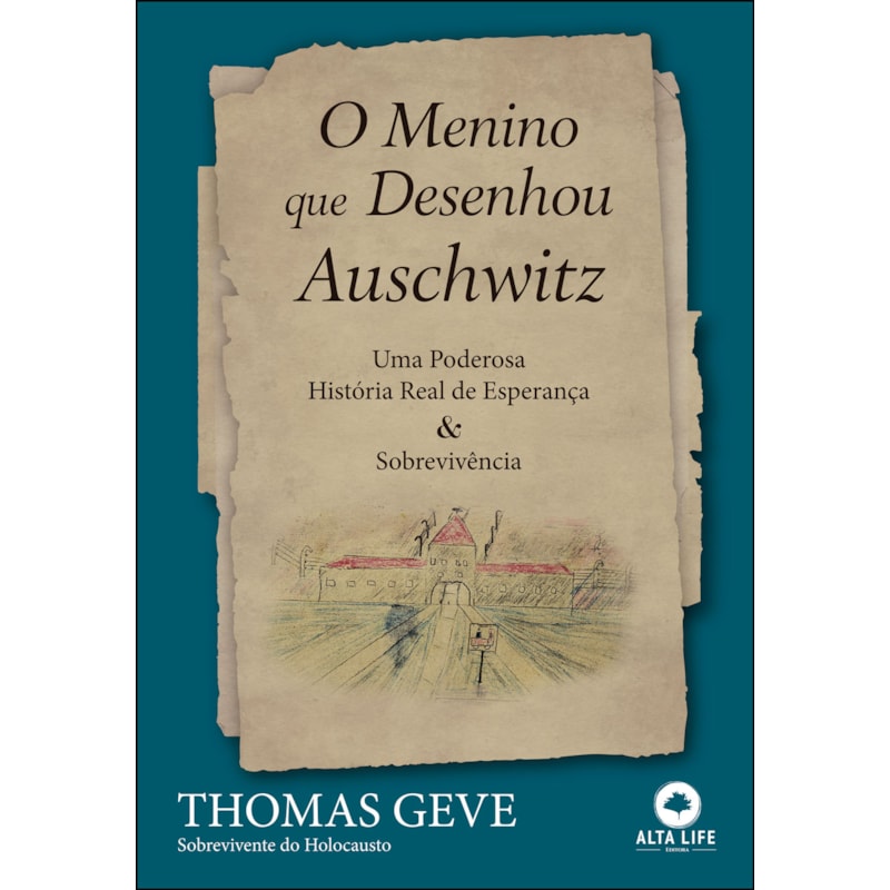 O menino que desenhou Auschwitz: Uma poderosa história real de esperança & sobrevivência