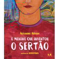 O MENINO QUE INVENTOU O SERTÃO