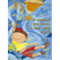 O MENINO QUE LEVOU O MAR PARA O AVÔ