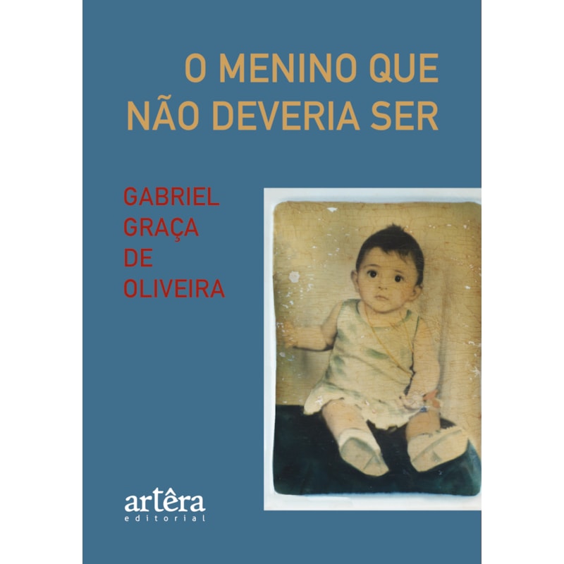 O MENINO QUE NÃO DEVERIA SER
