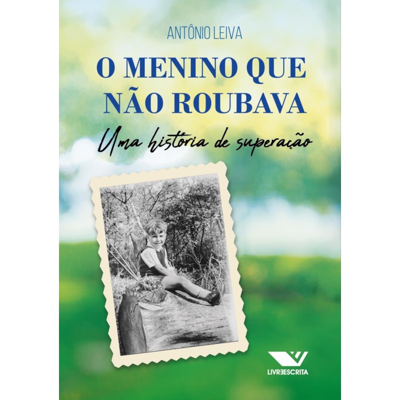 O MENINO QUE NÃO ROUBAVA: UMA HISTÓRIA DE SUPERAÇÃO