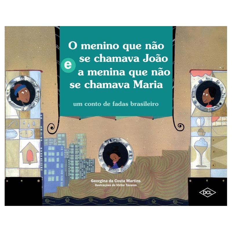 O MENINO QUE NÃO SE CHAMAVA JOÃO E A MENINA QUE NÃO SE CHAMAVA MARIA