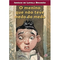 O MENINO QUE NÃO TEVE MEDO DO MEDO