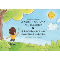 O MENINO QUE OUVIA PENSAMENTOS & A BROTINHO QUE NÃO CONSEGUIA CRESCER