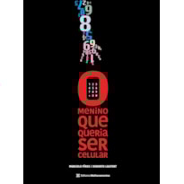 O MENINO QUE QUERIA SER CELULAR