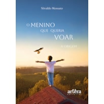 O MENINO QUE QUERIA VOAR: A ORIGEM