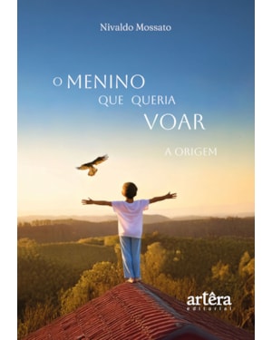 O MENINO QUE QUERIA VOAR: A ORIGEM