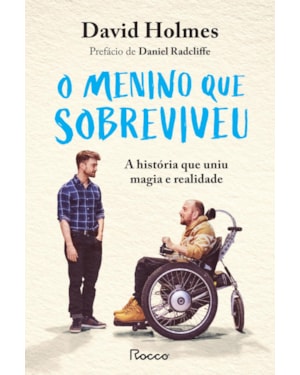 O MENINO QUE SOBREVIVEU: A HISTÓRIA QUE UNIU MAGIA E REALIDADE