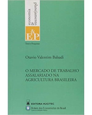 O MERCADO DE TRABALHO ASSALARIADO NA AGRICULTURA BRASILEIRA