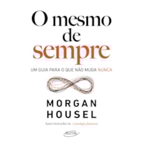 O MESMO DE SEMPRE: UM GUIA PARA O QUE NÃO MUDA NUNCA