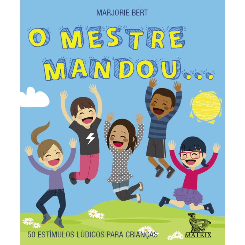 O MESTRE MANDOU...: 50 ESTÍMULOS LÚDICOS PARA CRIANÇAS