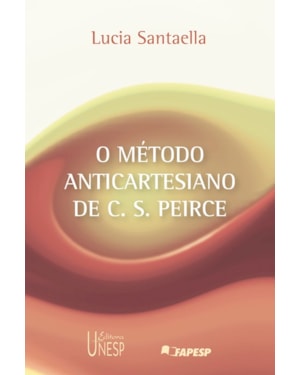 O MÉTODO ANTICARTESIANO DE C. S. PEIRCE