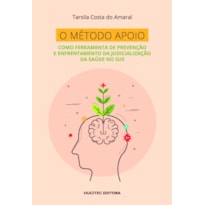 O MÉTODO APOIO COMO FERRAMENTA DE PREVENÇÃO E ENFRENTAMENTO DA JUDICIALIZAÇÃO DA SAÚDE NO SUS