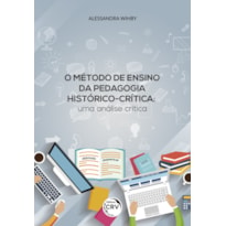 O MÉTODO DE ENSINO DA PEDAGOGIA HISTÓRICO-CRÍTICA: UMA ANÁLISE CRÍTICA