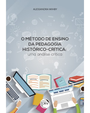 O MÉTODO DE ENSINO DA PEDAGOGIA HISTÓRICO-CRÍTICA: UMA ANÁLISE CRÍTICA