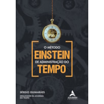 O MÉTODO EINSTEIN DE ADMINISTRAÇÃO DO TEMPO