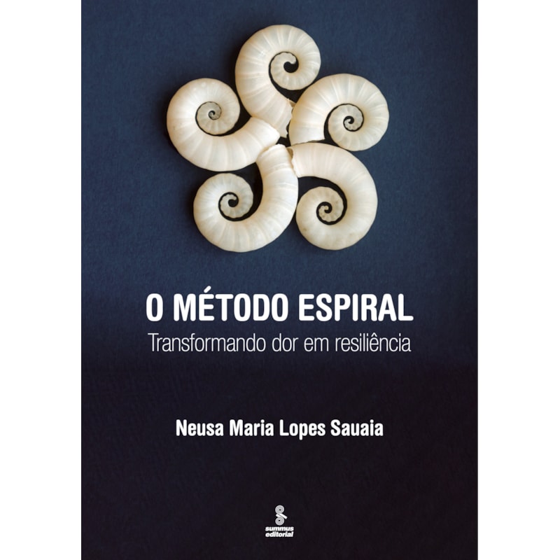 O MÉTODO ESPIRAL: TRANSFORMANDO DOR EM RESILIÊNCIA